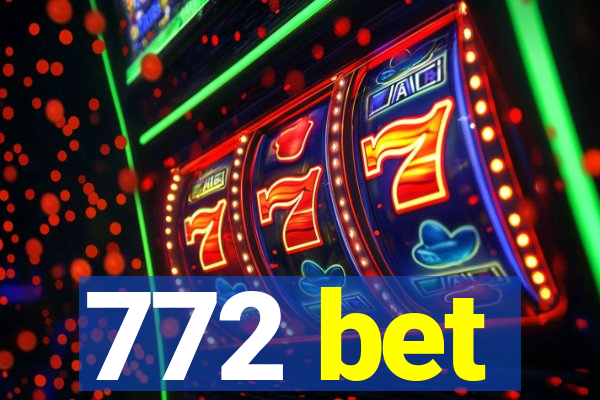 772 bet